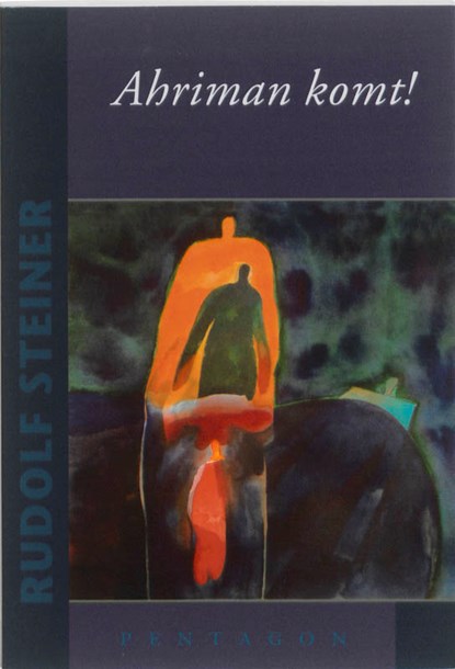 Ahriman komt!, Rudolf Steiner - Paperback - 9789490455071