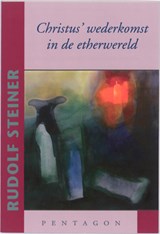 Christus' wederkomst in de etherwereld - Rudolf Steiner - 9789490455156
