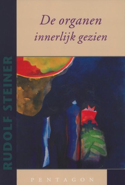De organen innerlijk gezien, Rudolf Steiner - Paperback - 9789490455378
