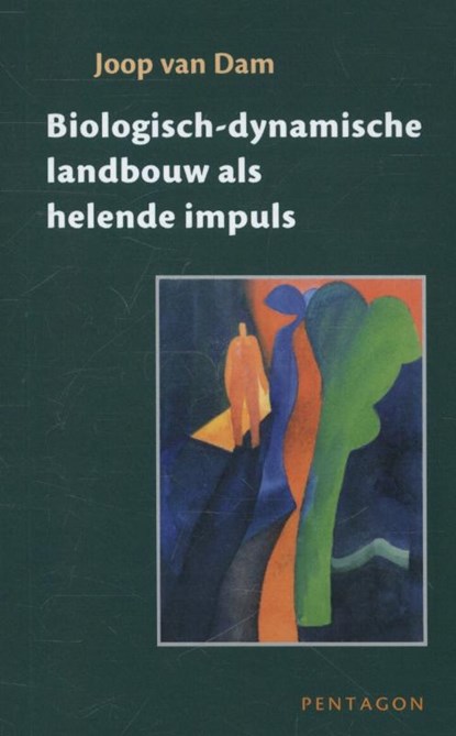 Biologisch-dynamische landbouw als helende impuls, Joop van Dam - Paperback - 9789490455545