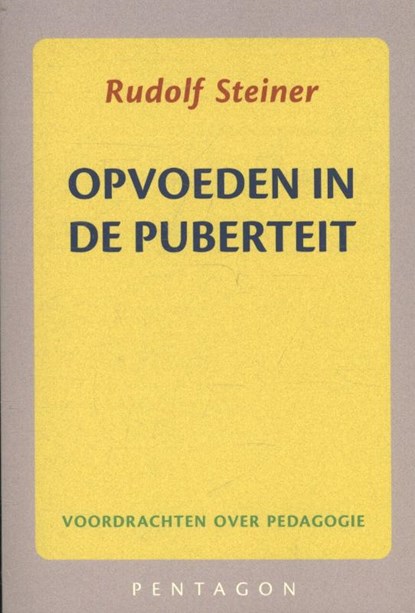 Opvoeden in de puberteit, Rudolf Steiner - Paperback - 9789490455644