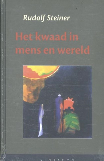 Het kwaad in mens en wereld, Rudolf Steiner - Gebonden - 9789490455705
