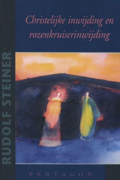 Christelijke inwijding en rozenkruiserinwijding, Rudolf Steiner - Paperback - 9789490455712