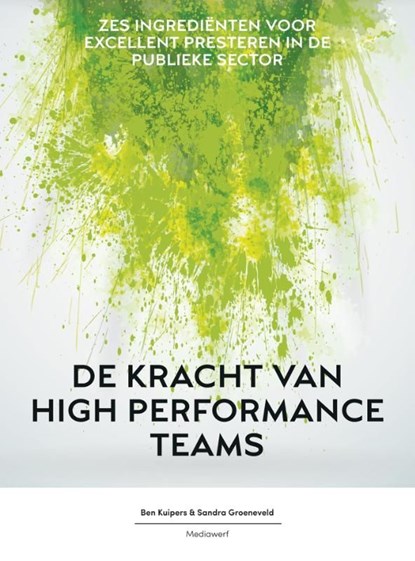 De kracht van high performance teams, Ben Kuipers ; Sandra Groeneveld - Ebook - 9789490463328