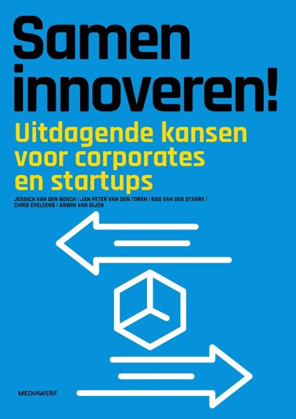 Samen innoveren, Jessica van den Bosch ; Jan Peter van den Toren ; Bas van de Starre ; Chris Eveleens - Paperback - 9789490463700