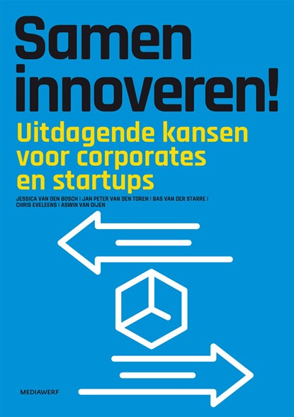 Samen innoveren, Jessica van den Bosch ; Jan Peter van den Toren ; Bas van der Starre ; Chris Eveleens - Ebook - 9789490463724