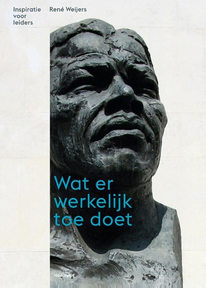 Wat er werkelijk toe doet, René Weijers - Gebonden - 9789490463885