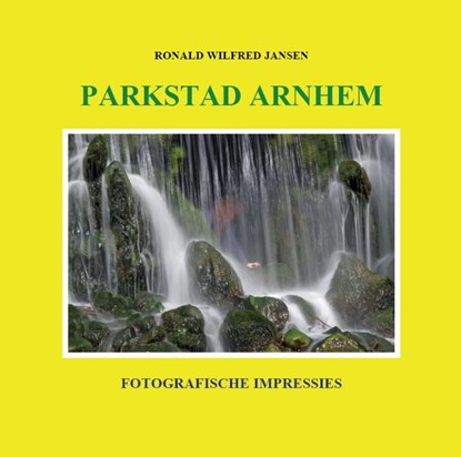 Parkstad Arnhem, Ronald Wilfred Jansen - Paperback - 9789490482060