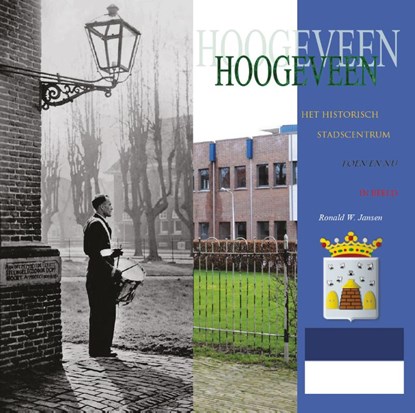 Het Historisch Stadscentrum van Hoogeveen., Ronald Wilfred Jansen - Paperback - 9789490482114
