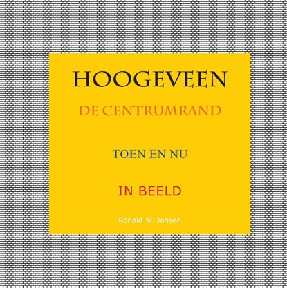 Hoogeveen, Ronald Wilfred Jansen - Paperback - 9789490482152