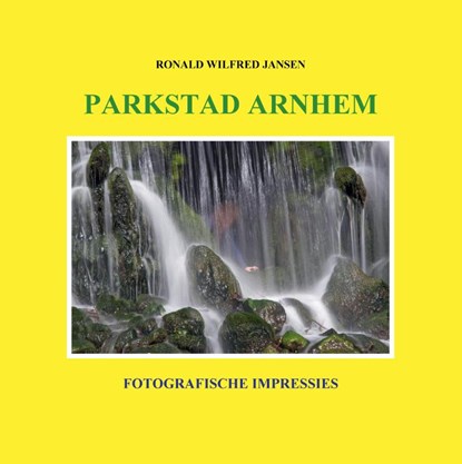 Parkstad Arnhem, Ronald Wilfred Jansen - Gebonden - 9789490482169