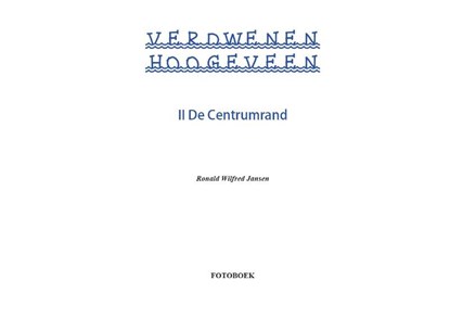 Verdwenen Hoogeveen, Ronald Wilfred Jansen - Gebonden - 9789490482213