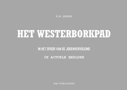 Het Westerborkpad, Ronald Wilfred Jansen - Paperback - 9789490482275