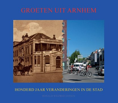 Groeten uit Arnhem, Ronald Wilfred Jansen - Gebonden - 9789490482374