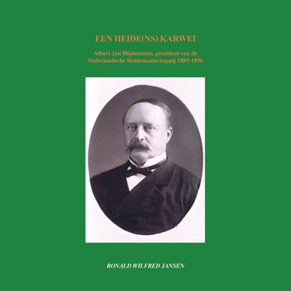 Een heide(ns) karwei. Albert Jan Blijdenstein, Ronald Wilfred Jansen - Paperback - 9789490482602
