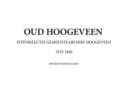 OUD HOOGEVEEN, Ronald Wilfred Jansen - Paperback - 9789490482640