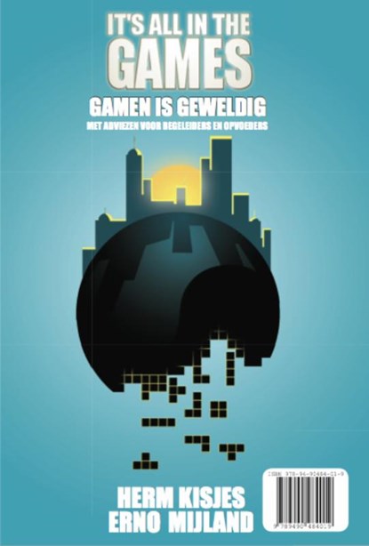 It's all in the games, Herm Kisjes ; Erno Mijland - Paperback - 9789490484019