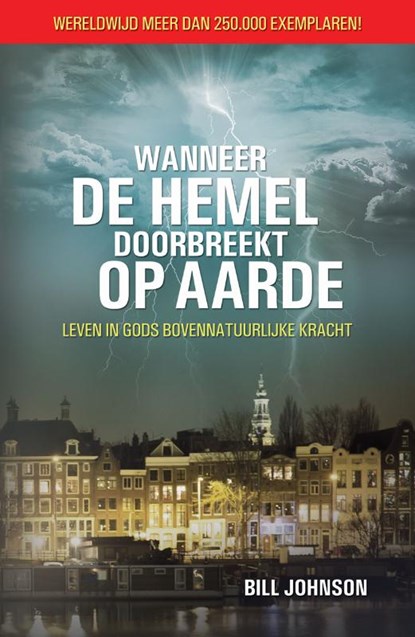 Wanneer de hemel doorbreekt op aarde, Bill Johnson - Paperback - 9789490489069