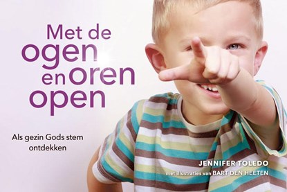 Met de ogen en oren open, Jennifer Toledo - Gebonden - 9789490489182