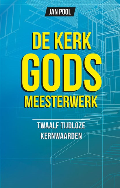 De kerk Gods meesterwerk, Jan Pool - Paperback - 9789490489458