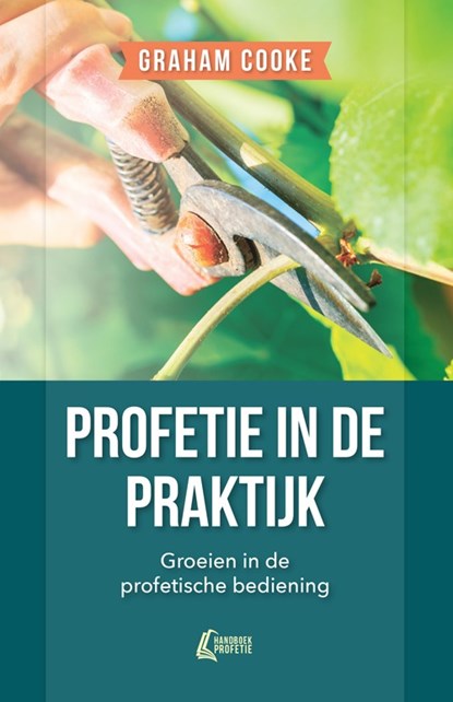 Profetie in de praktijk, Graham Cooke - Paperback - 9789490489601