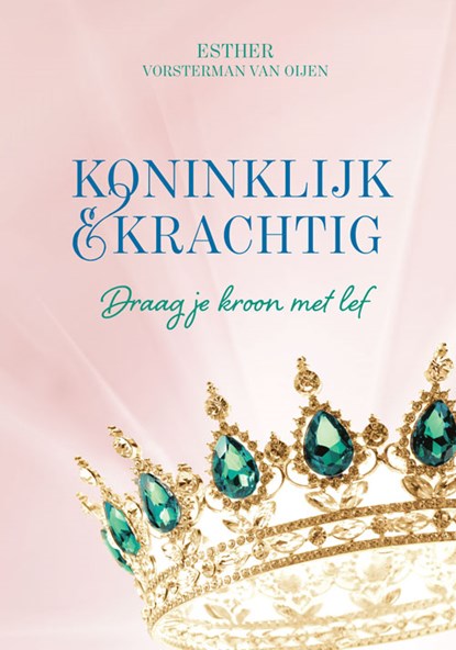 Koninklijk & krachtig, Esther Vorsterman van Oijen - Gebonden - 9789490489625