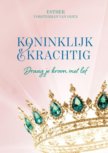 Koninklijk en krachtig, Esther Vorsterman van Oijen - Ebook - 9789490489656