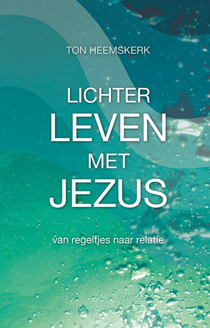 Lichter leven met Jezus, Ton Heemskerk - Paperback - 9789490489854