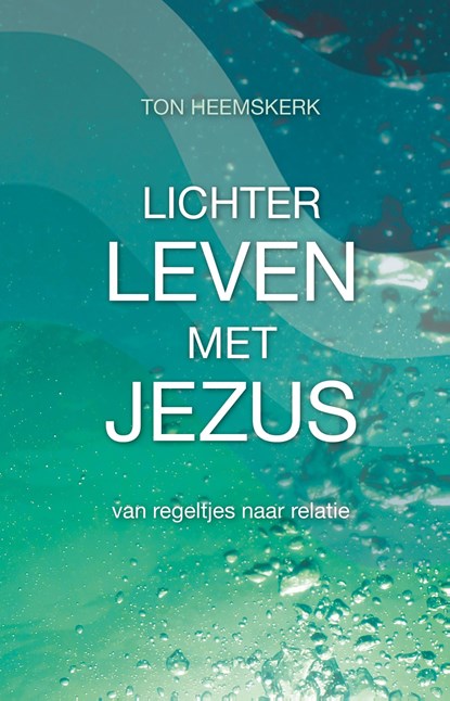 Lichter leven met Jezus, Ton Heemskerk - Ebook - 9789490489878