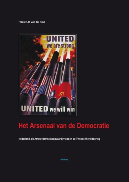 Het Arsenaal van de DemocratieArsenaal van de Democratie maritieme geschiedenis, Frank van der Heul - Paperback - 9789490495008