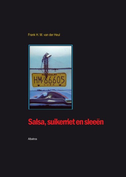Salsa, suikerriet en sleeen, Frank Heul - Paperback - 9789490495091