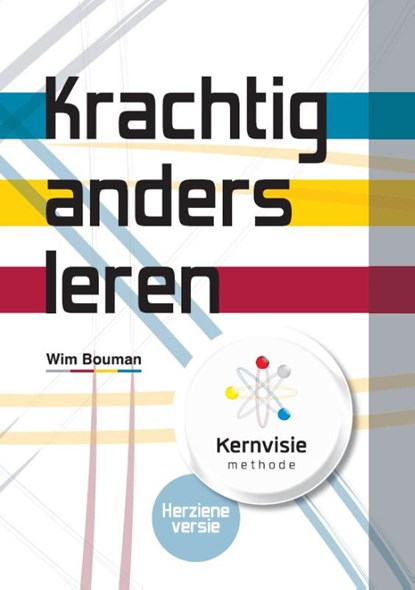 Krachtig anders leren, Wim Bouman ; Sharon van Wieren - Paperback - 9789490520519