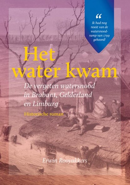 Het water kwam, Erwin Rooyakkers - Paperback - 9789490554002