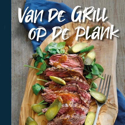 Van de grill op de plank, Djoni Laarkamp-Makkink ; Desiree Verkaar - Gebonden - 9789490561116