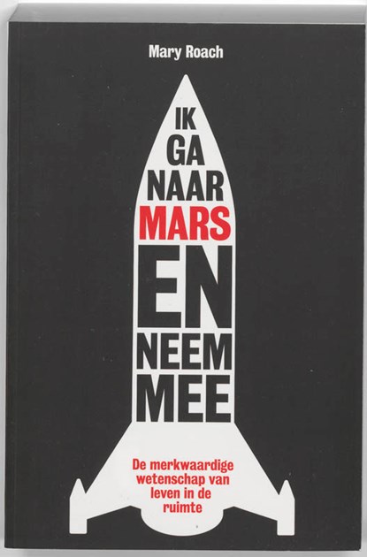 Ik ga naar Mars en neem mee..., Mary Roach - Paperback - 9789490574291