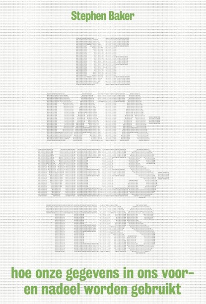 De datameesters, Stephen Baker - Paperback - 9789490574307