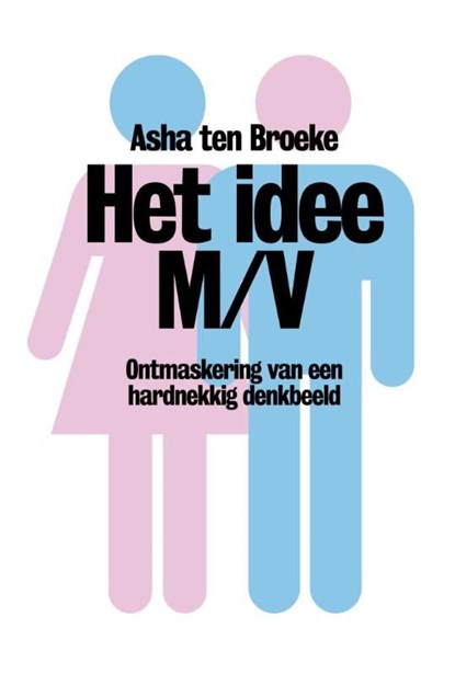 Het idee M/V, Asha ten Broeke - Ebook - 9789490574536