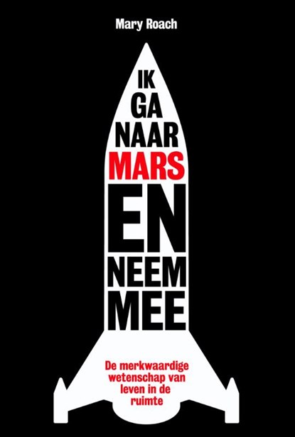 IK ga naar Mars en neem mee, Mary Roach - Ebook - 9789490574642