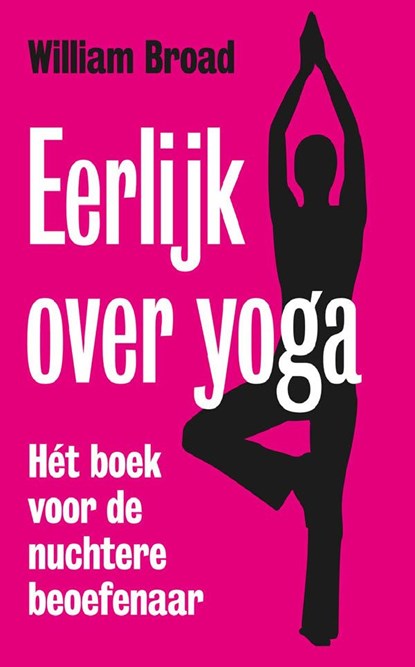 Eerlijk over yoga, William J. Broad - Ebook - 9789490574932
