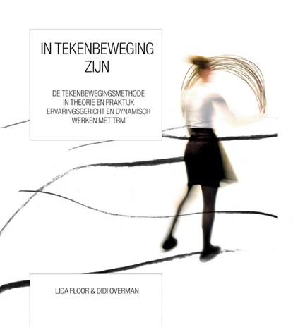 In tekenbeweging zijn, Didi Overman ; Lida Floor - Paperback - 9789490580100