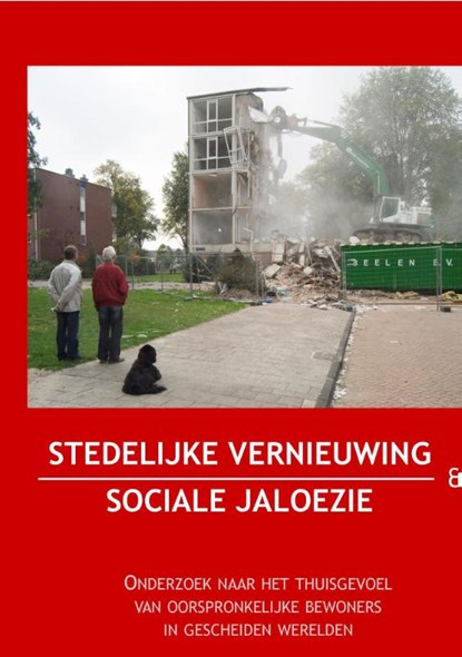 Stedelijke vernieuwing en sociale jaloezie, Kasper Kruithof ; Jutta Wijmans ; Ineke Teijmant - Paperback - 9789490586041