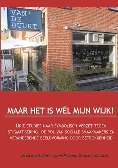 Maar het is wel mijn wijk!, Arend van Haaften ; David van der Laan ; Marten Reinstra - Paperback - 9789490586072