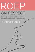 Roep om respect | Judith Elshout | 