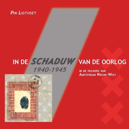 In de schaduw van de oorlog, Pim Ligtvoet - Paperback - 9789490586164