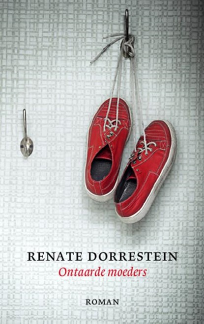 Ontaarde moeders, Renate Dorrestein - Paperback - 9789490647056