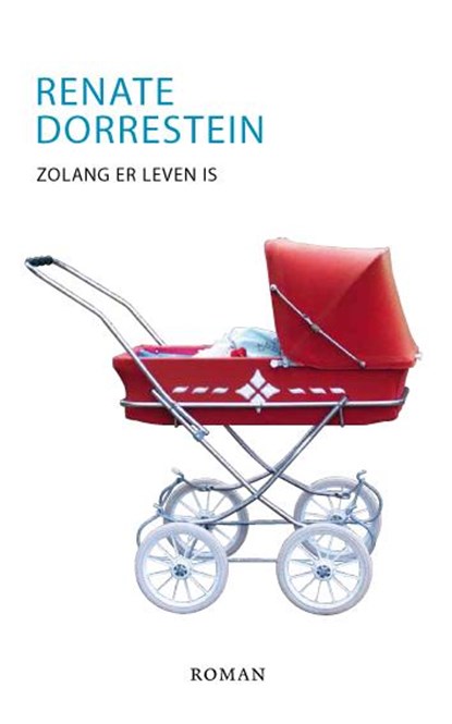 Zolang er leven is, Renate Dorrestein - Paperback - 9789490647124