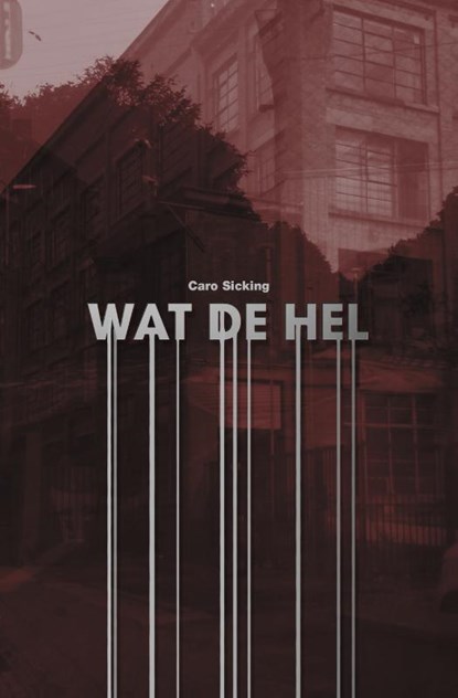 Wat de Hel!, Caro Sicking - Paperback - 9789490665036