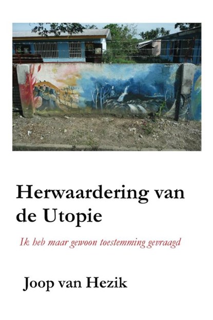 Herwaardering van de Utopie, Joop van Hezik - Paperback - 9789490665135