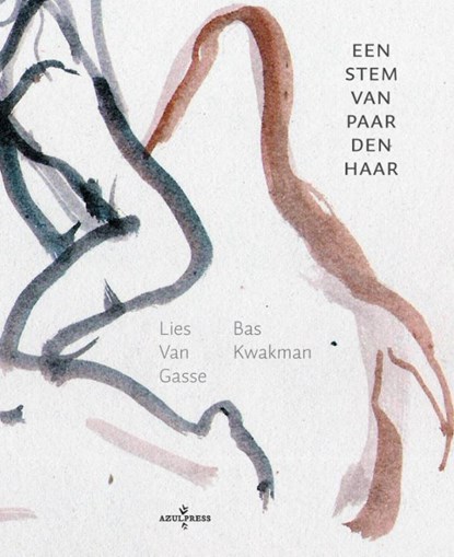 Een stem van paardenhaar, Lies van Gasse ; Bas Kwakman - Paperback - 9789490687830