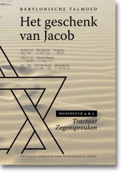 Het geschenk van Jacob hoofdstuk 4 en 5 Tractaat Zegenspreuken, J.N. de Leeuwe - Gebonden - 9789490708061